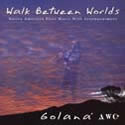 Walk Between Worlds - Golana